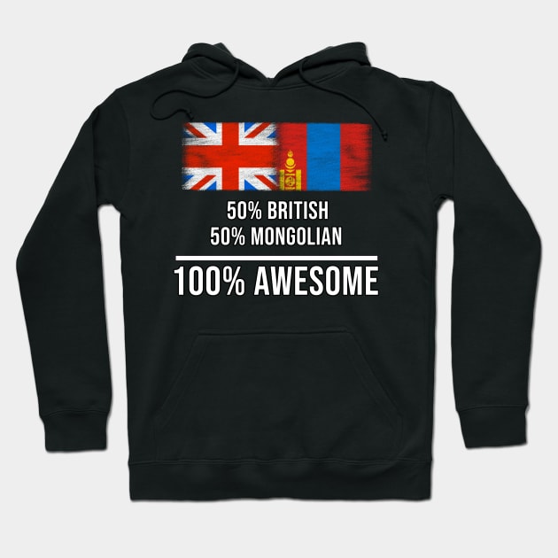50% British 50% Mongolian 100% Awesome - Gift for Mongolian Heritage From Mongolia Hoodie by Country Flags